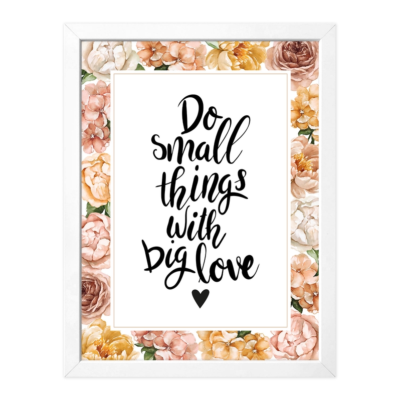Poster &#039;Do Small Things With Big Love&#039; Flowers 30x40cm